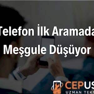 Telefon İlk Aramada Meşgule Düşüyor